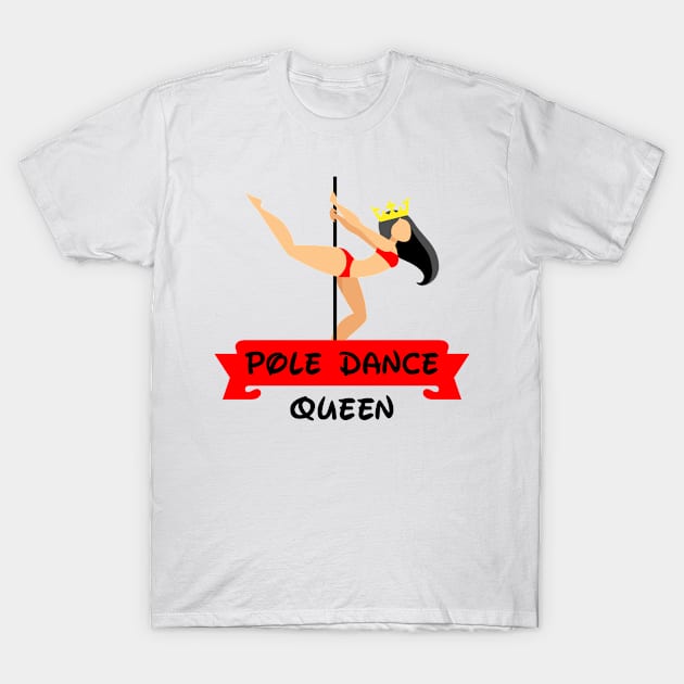 Poledance Queen Pole Dance Pole Dancer Dance teacher T-Shirt by SpruchBastler